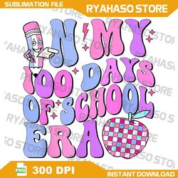 In My 100 Days Of School Era Retro Disco Png, 100th Day Of School Png, 100 Days Of School Era Retro Disco