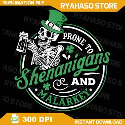 prone to shenanigans and malarkey st patricks day men women png, st patricks day png, shamrock png, st patricks day png