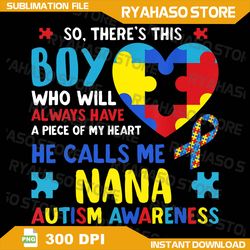 There's This Boy He Calls Me Nana Png, Grandma Autism Awareness Png, Autism Awareness png, Nana png, Autism Life png