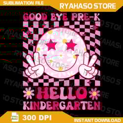 goodbye prek hello kindergarten png, last day of pre k graduation png, so long pre-k it's been fun png