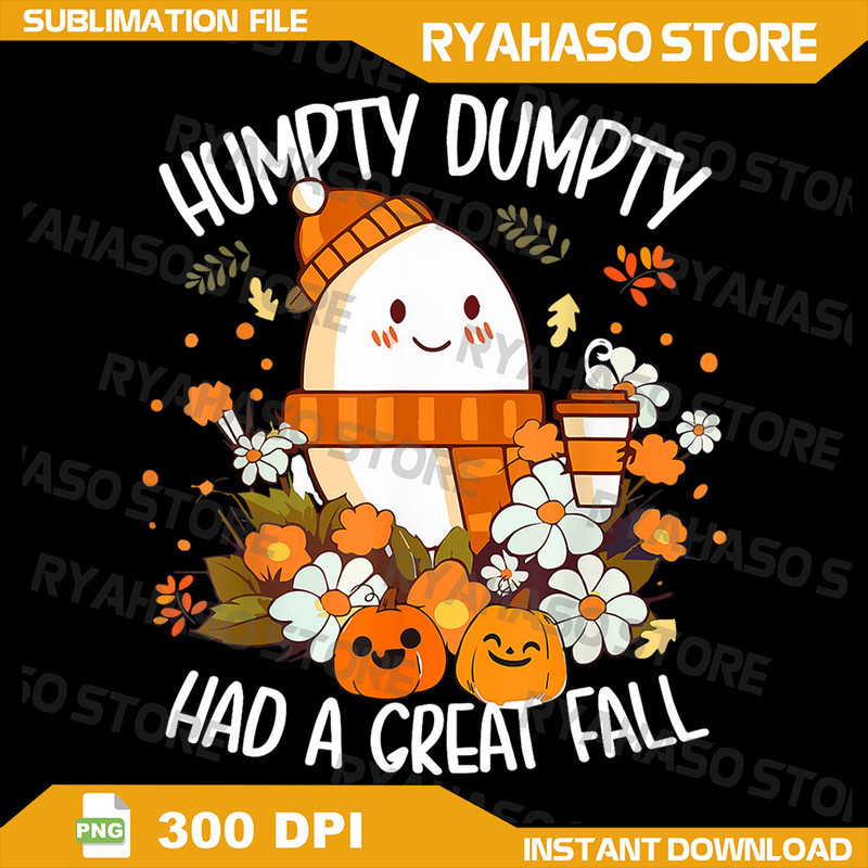 Humpty Dumpty Had A Great Fall Happy Fall Yall Autumn Png Cute Fall Png Autumn Fall Season Png Thanksgiving Png 0