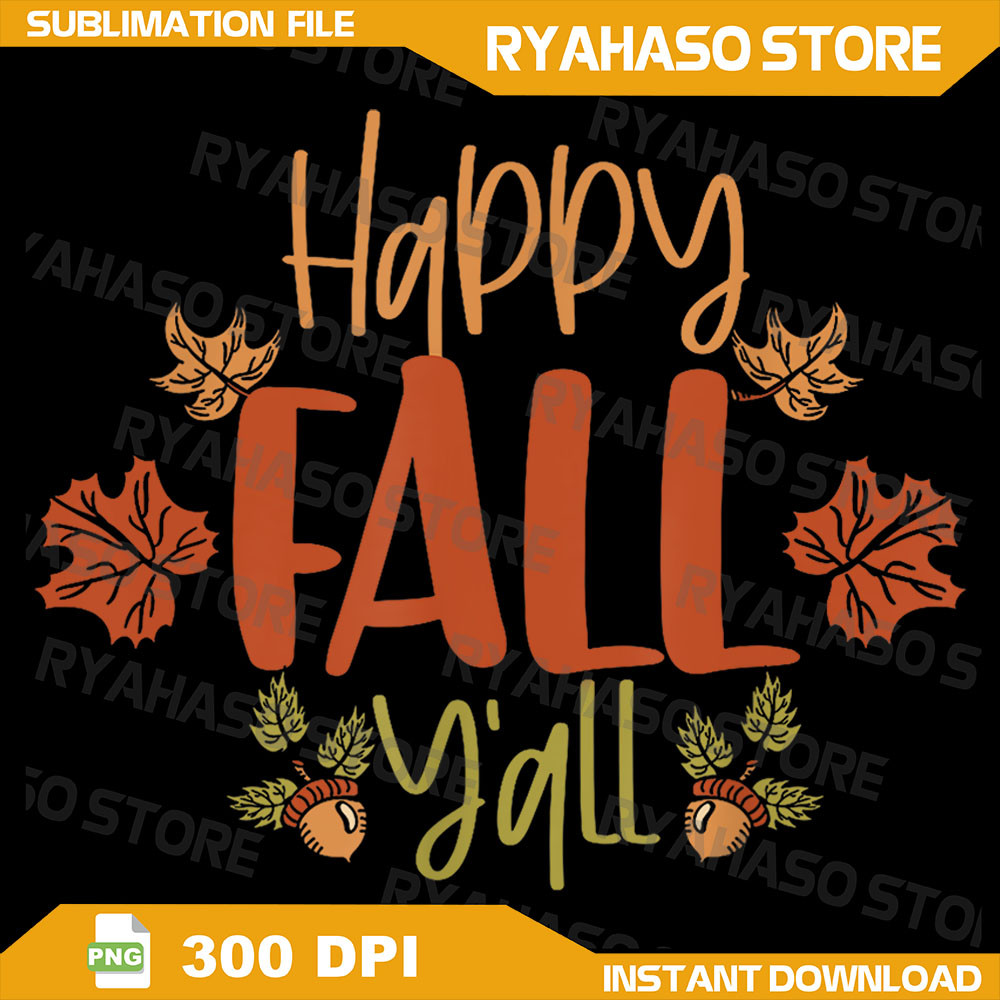 Happy Fall Yall Fall Turkeys Happy Thanksgiving Png Embroidery Design Thanksgiving Fall Autumn Png Happy Thanksgiving 0