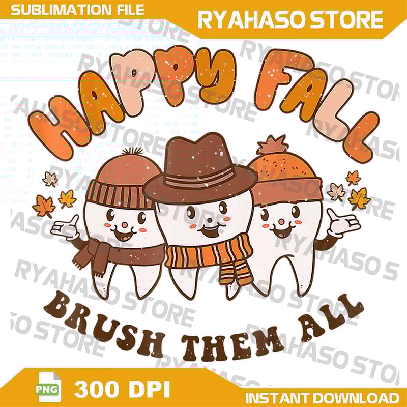 Happy Fall Brush Them All Dentist Teeth Thanksgiving Dental Png Dental Design Digital Download DTG Halloween PNG 0