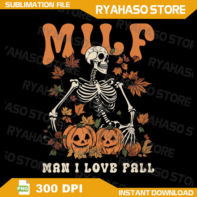 MILF Man I Love Fall Skeleton Pumpkin Thankgiving Funny Png Fall Png Design Png Skeleton Fall Png Pumpkin Png 0