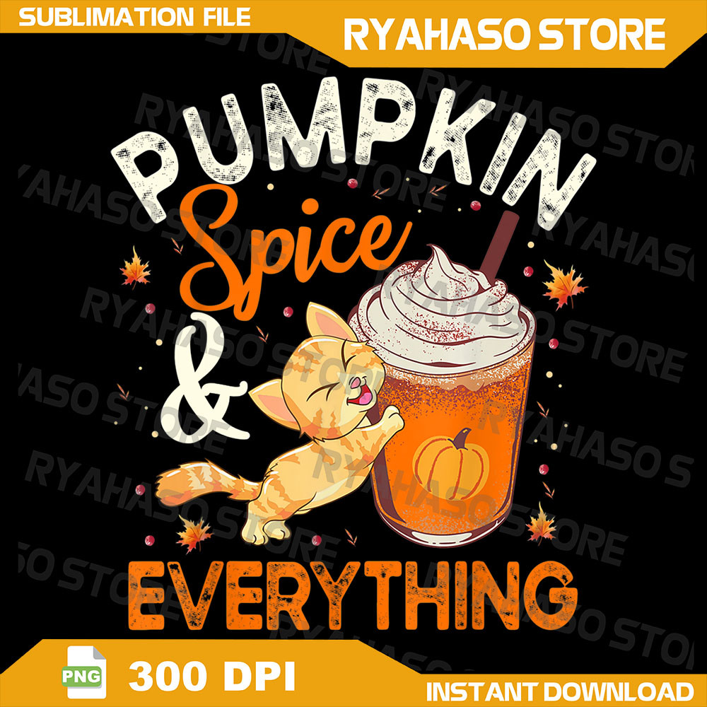 Pumpkin Spice Everything Png Cat Lover Cute Autumn Fall Png Pumpkin Spice Png Fall DesignCat Lover Cute Png Autumn 0
