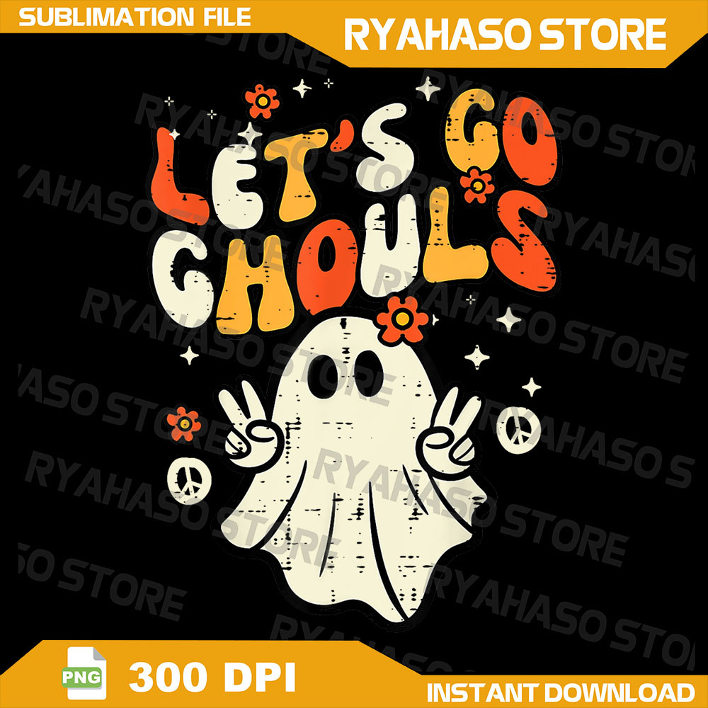 Halloween Lets Go Ghouls Ghost Retro Costume Png Halloween Png Retro Halloween Png Funny Ghost Png Ghost Halloween 0