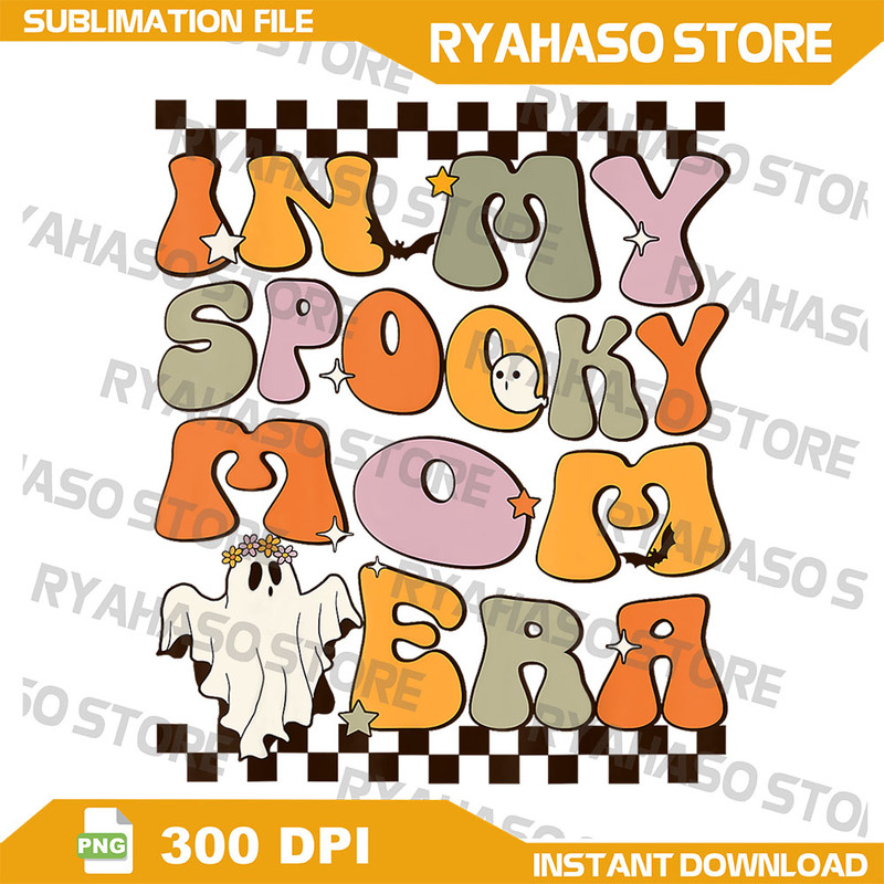 In My Spooky Mom Era Png Ghost Halloween Mothers Day Png Halloween Png In My Mom Era Png Spooky Mom Png Spooky 0