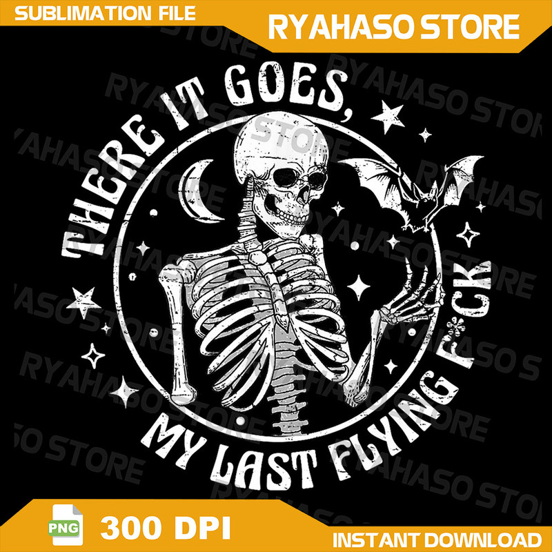 There It Goes My Last Flying F Halloween Skeleton Funny Png Last Flying F Ck Bat Png Skull Halloween Png Funny Png 0
