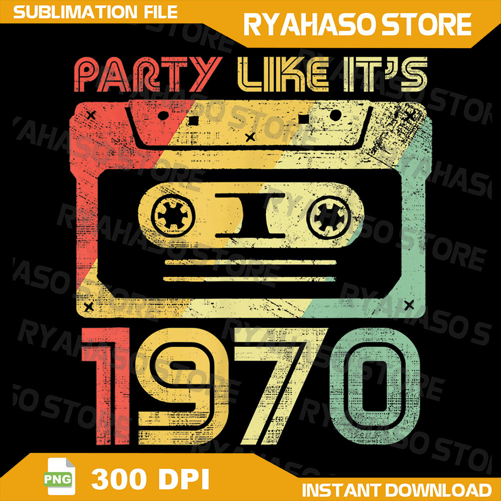 Party Like Its 1970 Retro 70s Party Png Retro 70s Party Png 70s Birthday Vintage Png 1970 Png Party Birthday 1970 0
