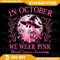 October We Wear Pink BreastCancerAwareness Halloween Ghost Png Retro Breast Cancer Png Halloween Pink Ghost Png 0