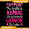 Breast Cancer Support Admire Honor BreastCancerAwareness Png Admire The Survivors Png Honor The Taken Png Pink Png 0