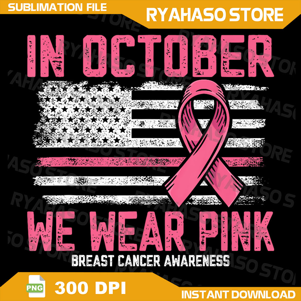 In October We Wear Pink Us Flag BreastCancerAwareness Png Pink Ribbon Pink Ribbon Png Fight Flag Png BreastCancer 0