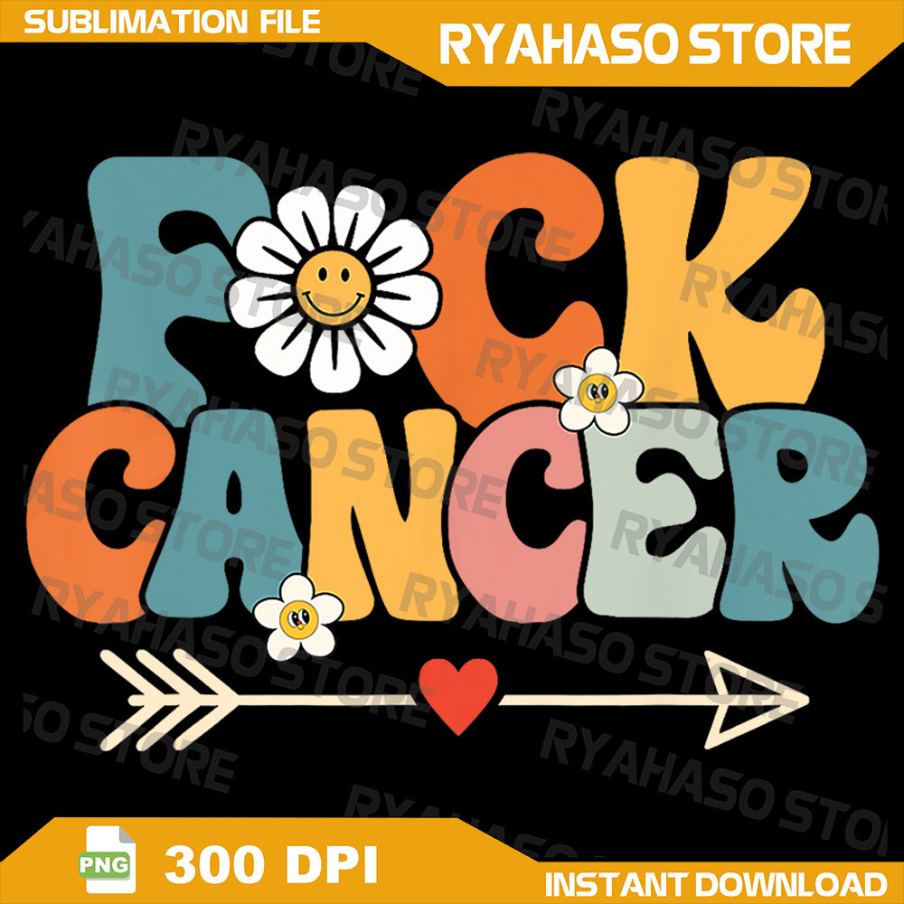 Groovy Fuck Cancer Png I Hate Cancer Png BreastCancerAwareness Png F Ck Cancer Groovy Retro Flower Awareness Png 0