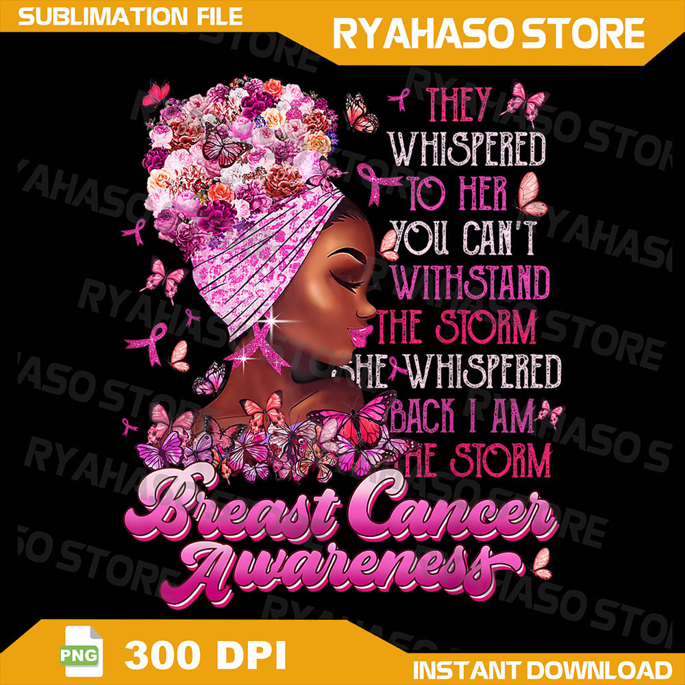 Im The Storm Black Women Breast Cancer Survivor Pink Ribbon Png Black Girl Melanin African American 0