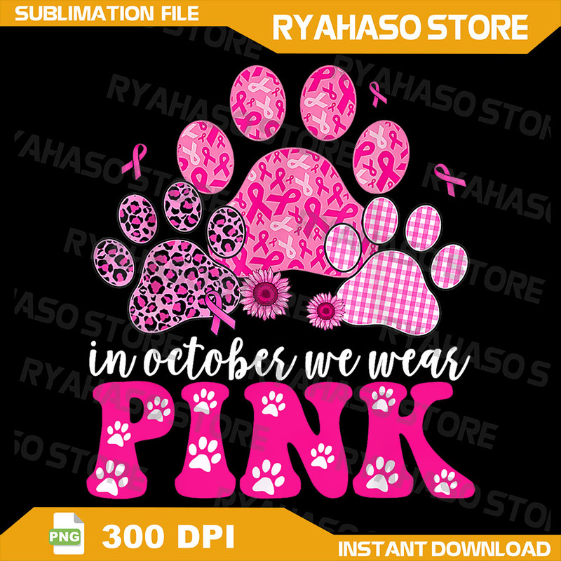 In October We Wear Pink Dog Cat Paw BreastCancerAwareness Png Breast Cancer Png Pink Cancer Ribbon Png Dog Paw Png 0