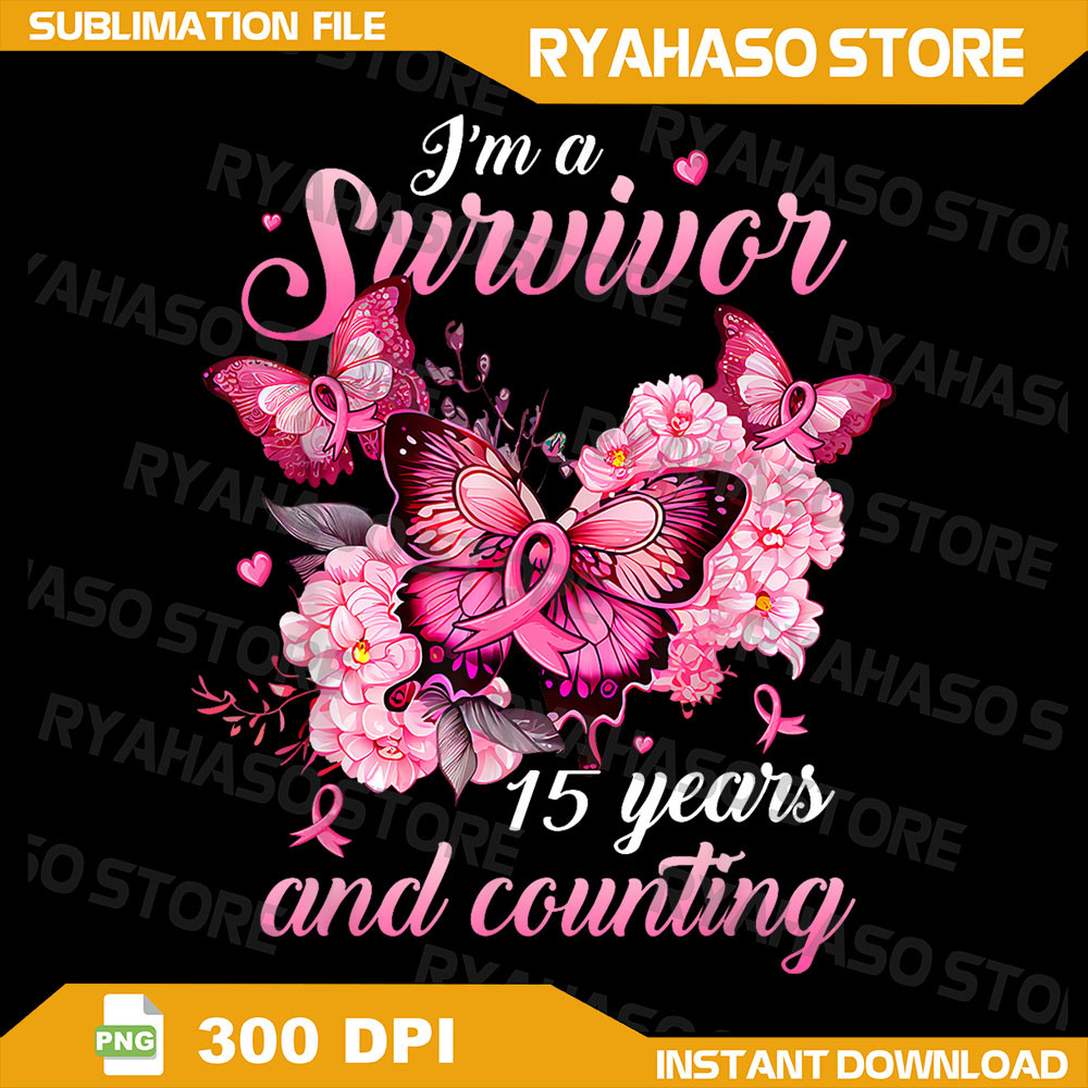 Im A Survivor 15 Years And Counting BreastCancerAwareness Png Butterfly In October Wear Pink Breast Cancer Png 0