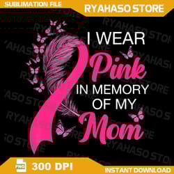 i wear pink in memory of my mom butterfly breast cancer png, breast cancer png, breast cancer, cancer ribbon png