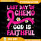Last Day Of Chemo God Pink Ribbon BreastCancerAwareness Png BreastCancerAwareness Png Retro Breast Cancer Png 0