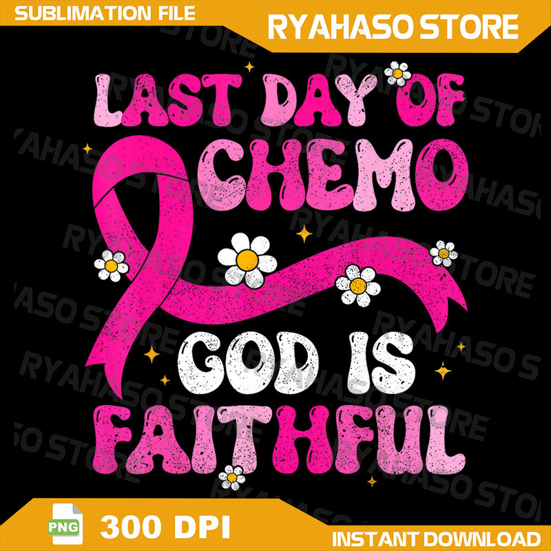Last Day Of Chemo God Pink Ribbon BreastCancerAwareness Png BreastCancerAwareness Png Retro Breast Cancer Png 0