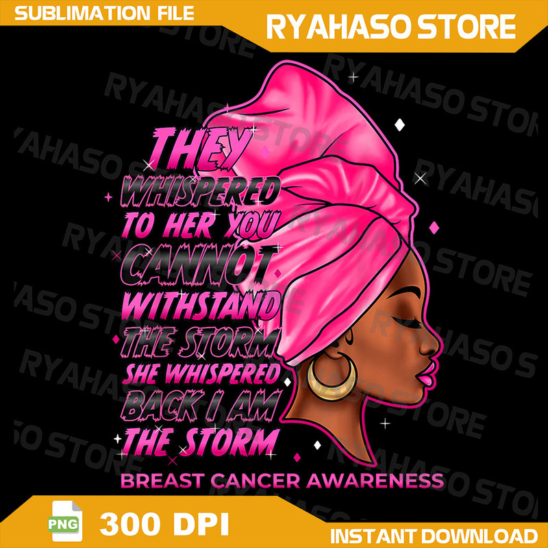 Im The Storm Black Women Breast Cancer Survivor Pink Ribbon Png Black Woman Png Breast Cancer Survivor Afro Girl Png 0