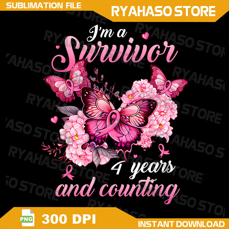 Im A Survivor 4 Years And Counting BreastCancerAwareness Png Survivor Era BreastCancerAwareness Png Breast Cancer 0