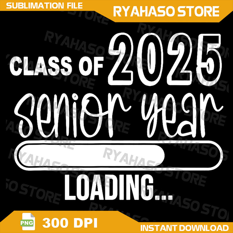 Class Of 2025 Senior Year Loading Senior 2025 Png Senior 2025 Png Graduation 2025 Png Senior 2025 Png Funny Senior 0