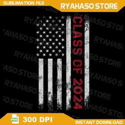 senior class of 2024 american flag graduation 24 graduate png, sublimation design, class of 2025 png, high school senior