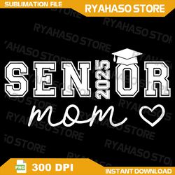 mom senior 2025 proud mom of a class of 2025 graduate png, class of 2025 graduate png, proud mom, i'm not crying