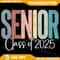 Senior 2025 Class Of 2025 Png Class Of 2025 PNG Back To School Png Digital Sublimation Design High School Senior Png 0