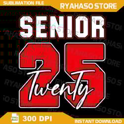 class of 2025 senior 2025 graduation 2025 back to school png, sublimation design, class of 2025 png, graduate png