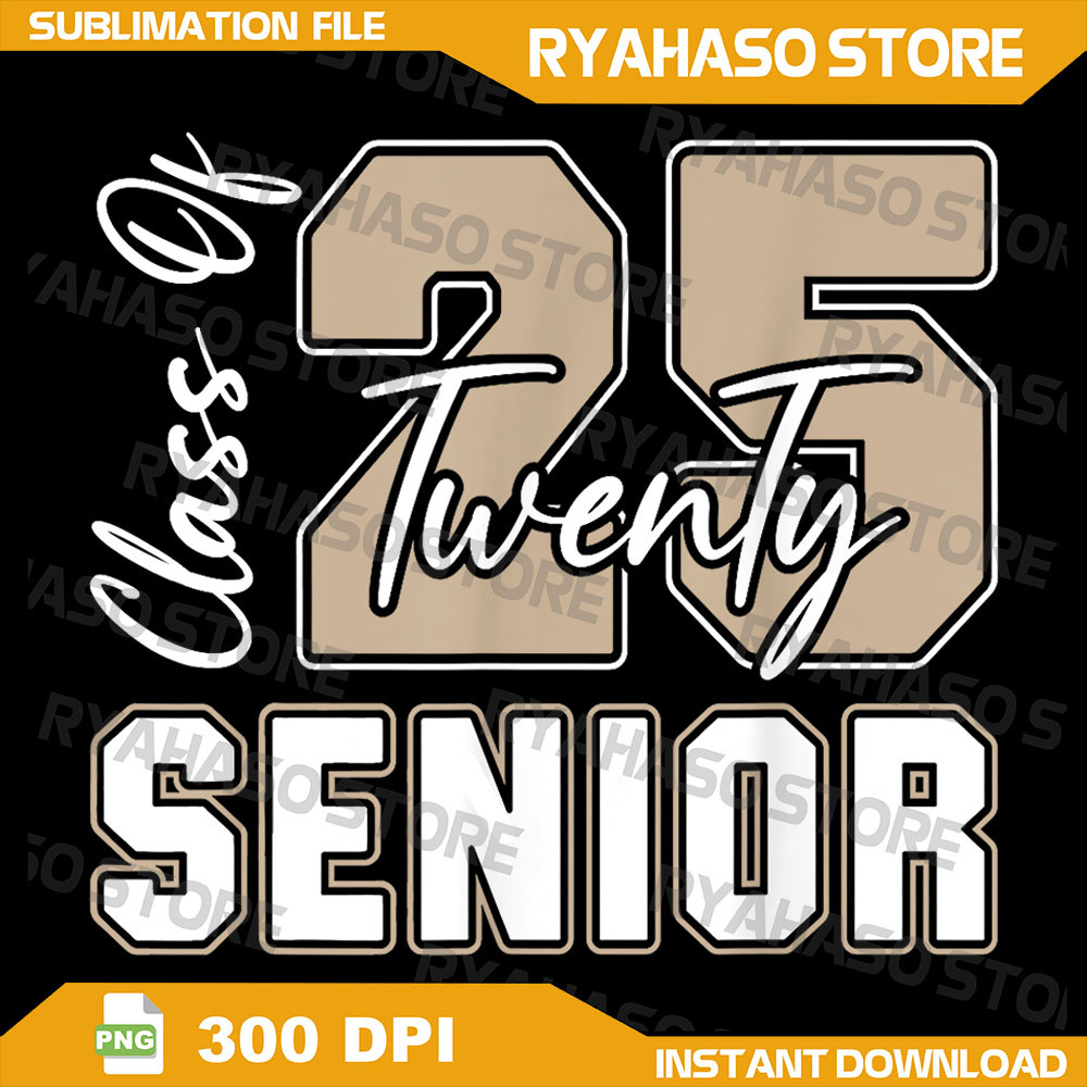 Class Of 2025 Senior 2025 Graduation 2025 Back To School Png Graduation Png Class Of 2025 Png Senior 2025 Png 0