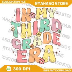 in my third grade era 3rd grade groovy back to school png, in my third grade era, back to school teacher student png