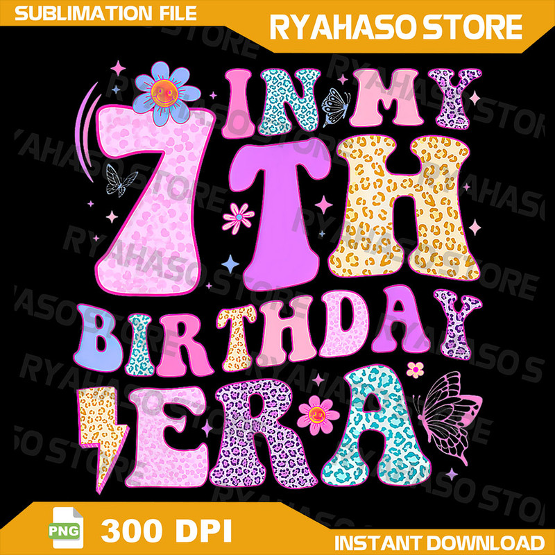 In My 7th Birthday Era Png In My 7th Birthday Era Png Happy Birthday Groovy Retro Png Birthday Party Png Seven Years 0