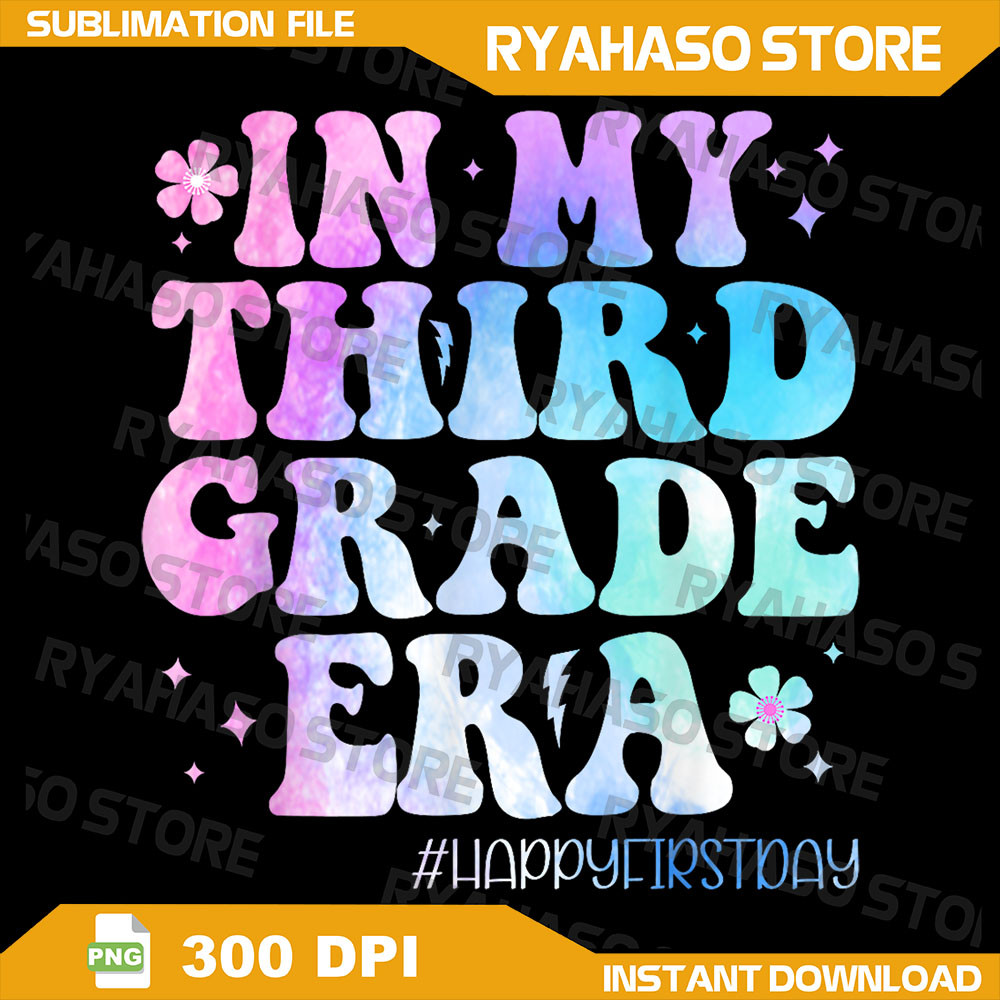 In My Third Grade Era Back To School 3rd Grade Teachers Png 3rd Grade Era Png Back To School Png 3rd Grade Teacher 0