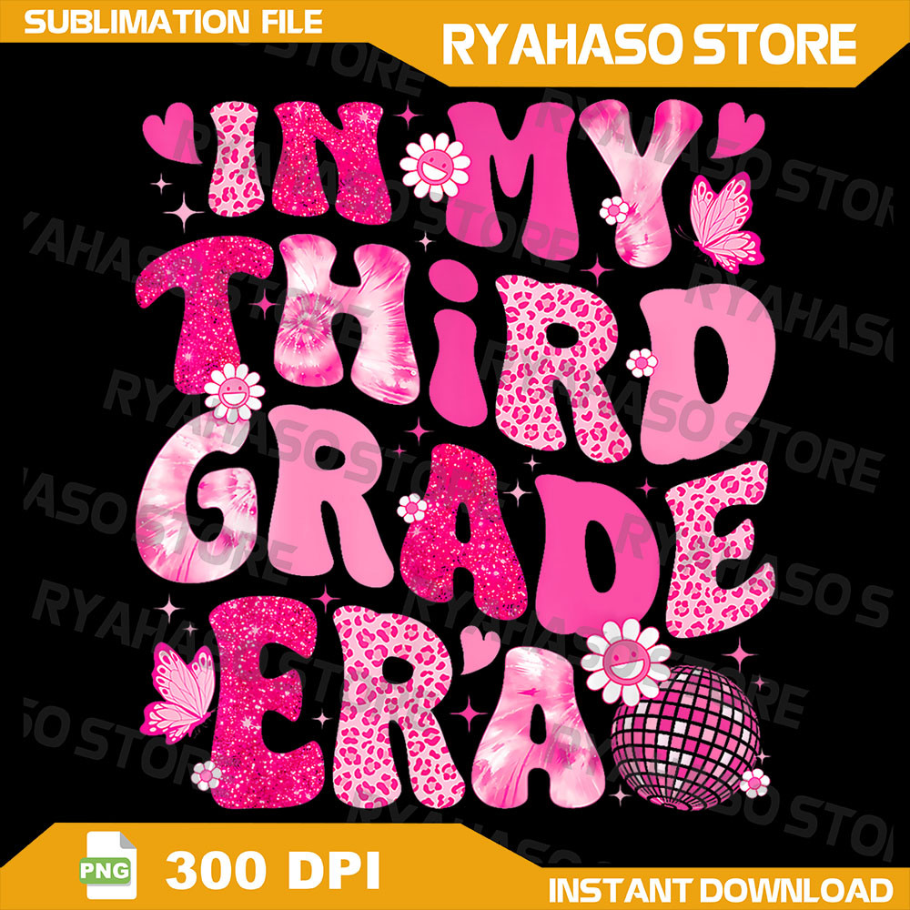 In My Third Grade Era Teachers Women Back To School Png In My Third Grade Era Png Back To School Png First Day 0