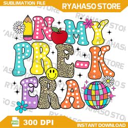 in my pre-k era back to school retro groovy preschool png, in my pre-k era png, back to school png, retro groovy