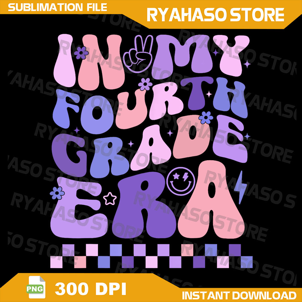 In My Fourth Grade Era 4th Grade Teacher Student Png 4th Grade Teacher Student Png Back To School Png First Day 0