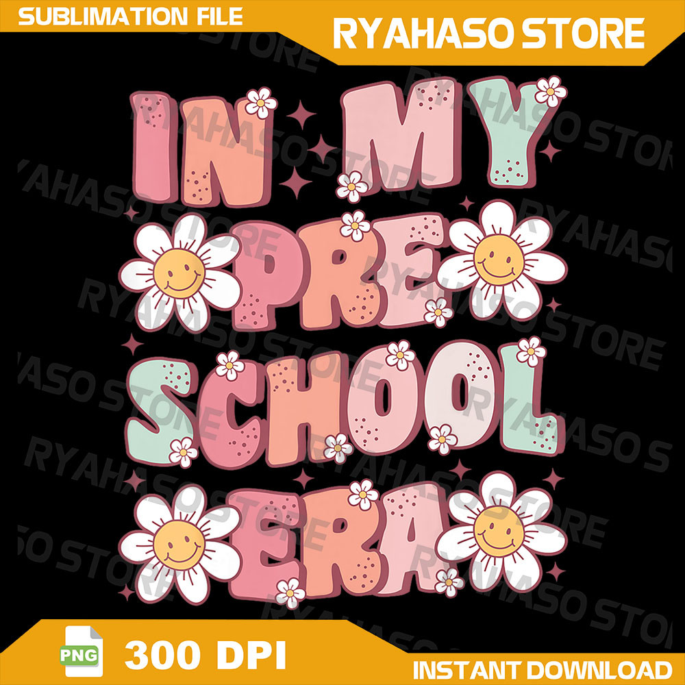 In My Preschool Era Retro Cute Groovy Pre K Back To School Png In My Teacher Era Png Preschool Teacher Png Preschool 0