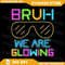 Bruh We Are Glowing In My Glowing Era Hello Summer Vacation Png Bruh We Are Glowing Png Last Day Of School Png 0