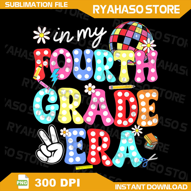 Groovy In My Fourth Grade Era First Day 4th Grade Png In My Fourth Grade Era Png Groovy Back To School Teacher Student 0