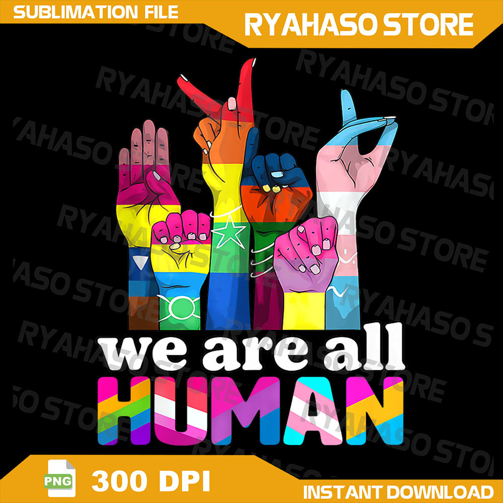 We Are All Human Png LGBT Flag Gay Pride Month Transgender Flag Png Rainbow Png Sublimation Design Download LGBTQ 0