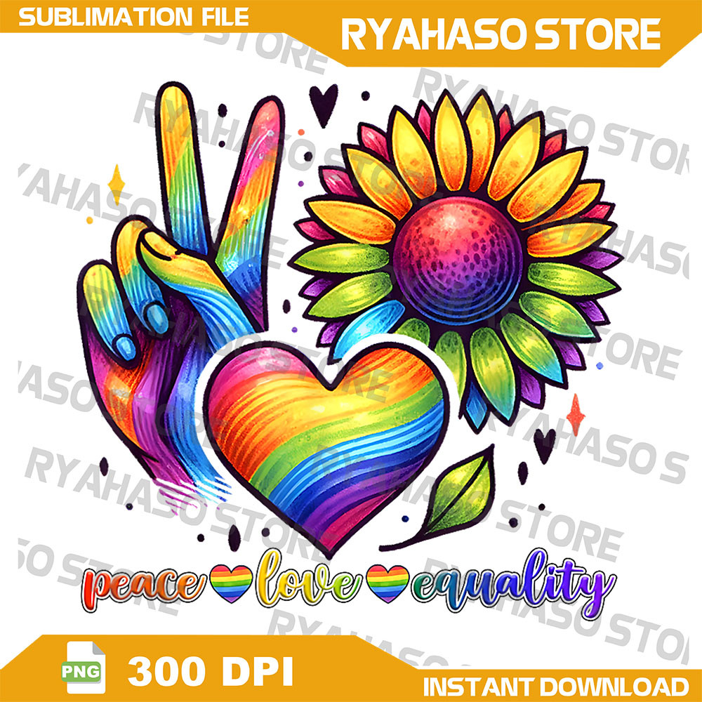 Peace Love Equality Rainbow Png Flag Gay Pride Proud LGBT Outfit Png Gay Pride Png Pride Month Png Gay Rights Png 0