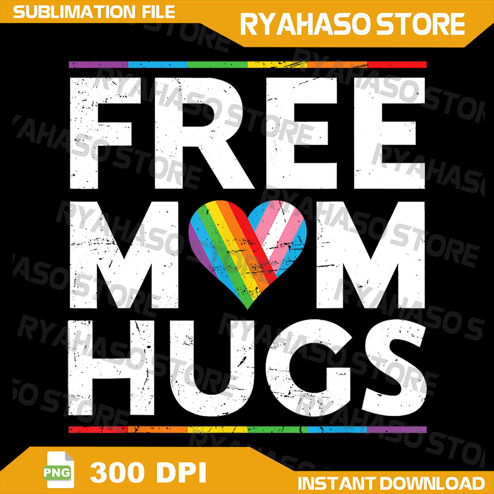 Free Mom Hugs Png LGBT Pride Parades Rainbow Transgender Flag Png Proud Mom Apparel Rainbow Gay Pride Png Digital 0