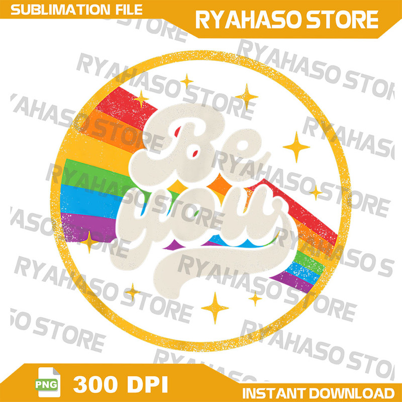 LGBTQ Be You Png Gay Pride LGBT Ally Rainbow Flag Png TRENDY Be You Rainbow Png LGBTQ Sublimation Gay Pride Raibow 0