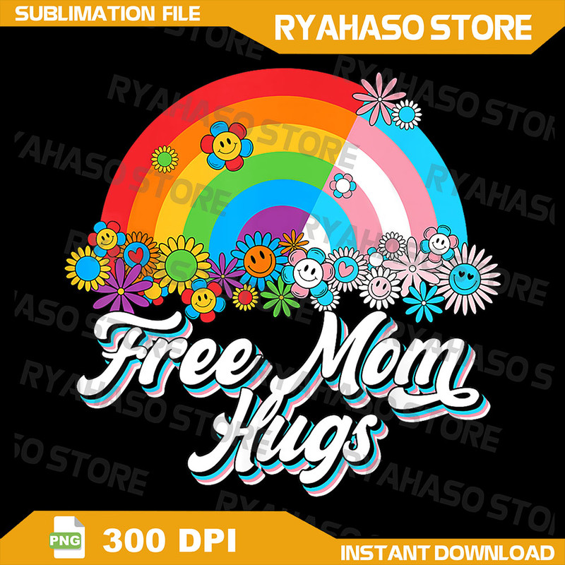 Free Mom Hugs Png Proud Mom Rainbow LGBT Lesbian Gay Trans Pride Png Proud Mom Apparel Rainbow Gay Pride Png 0
