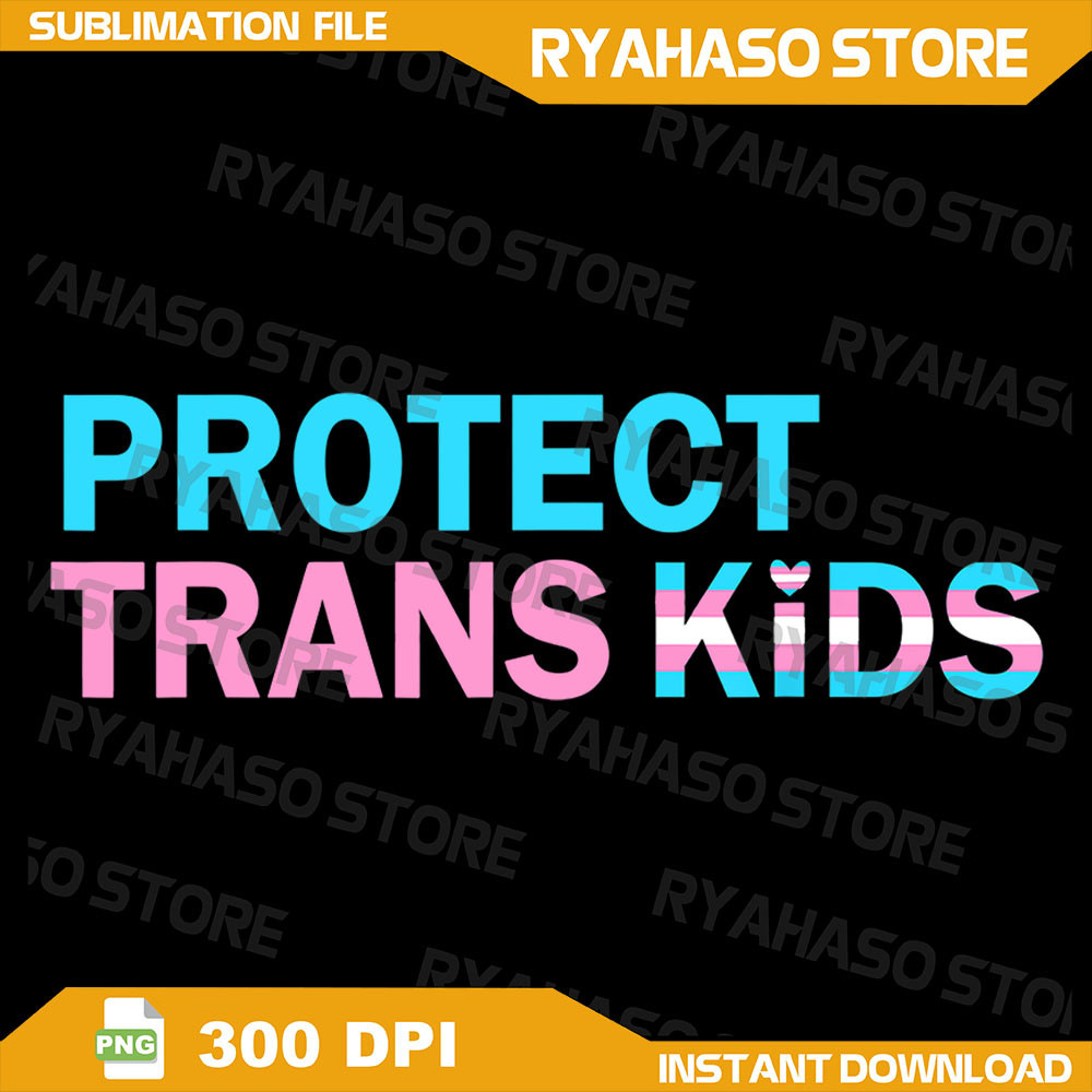 Protect Trans Kids Transgender Pride LGBTQ Png Protect Trans Kids Png Protect Trans Youth Png Protect Trans Rainbow 0