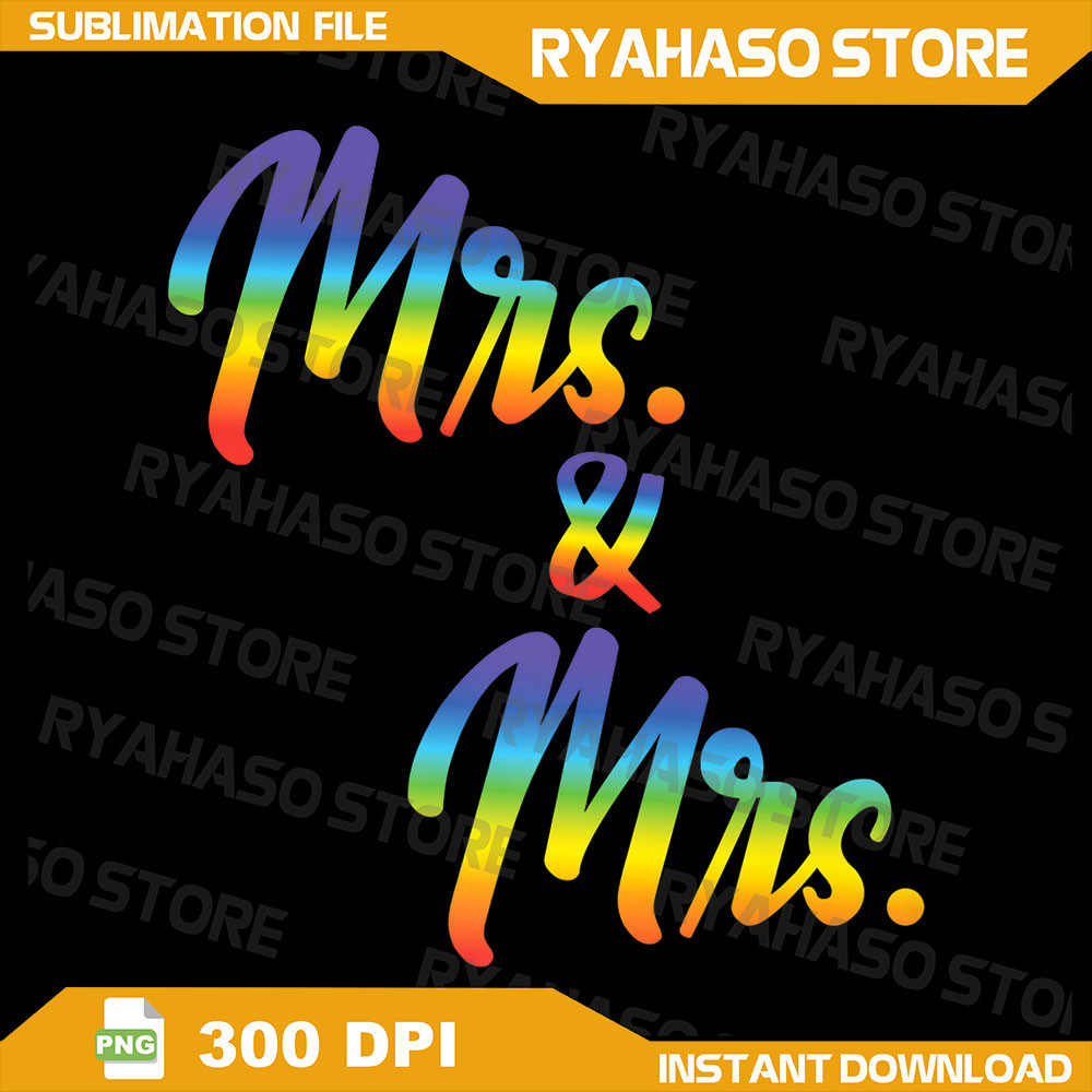 Mrs And Mrs Just Married Lesbian Bridal Rainbow Color Print Premium Png Mrs And Mrs Wedding Png Bride Png Wedding 0