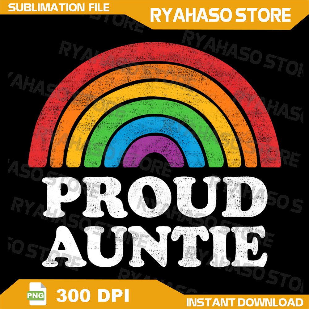 Proud Auntie LGBTQ Rainbow Support LGBT Gay Pride Month Png Proud Auntie Gay Png Aunt Of Gay Lesbian Lgbtq Aunt Png 0
