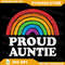 Proud Auntie LGBTQ Rainbow Support LGBT Gay Pride Month Png Proud Auntie Gay Png Aunt Of Gay Lesbian Lgbtq Aunt Png 0