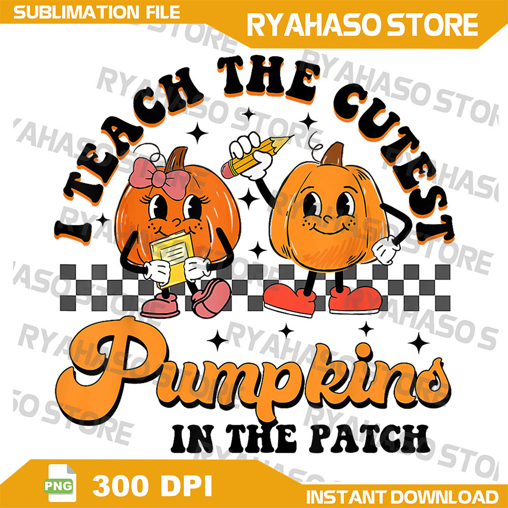 I Teach The Cutest Pumpkins In The Patch Halloween Png Halloween Png Girly Halloween Png Spooky Sea 0